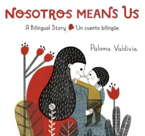 Nosotros Means Us: Un cuento biling