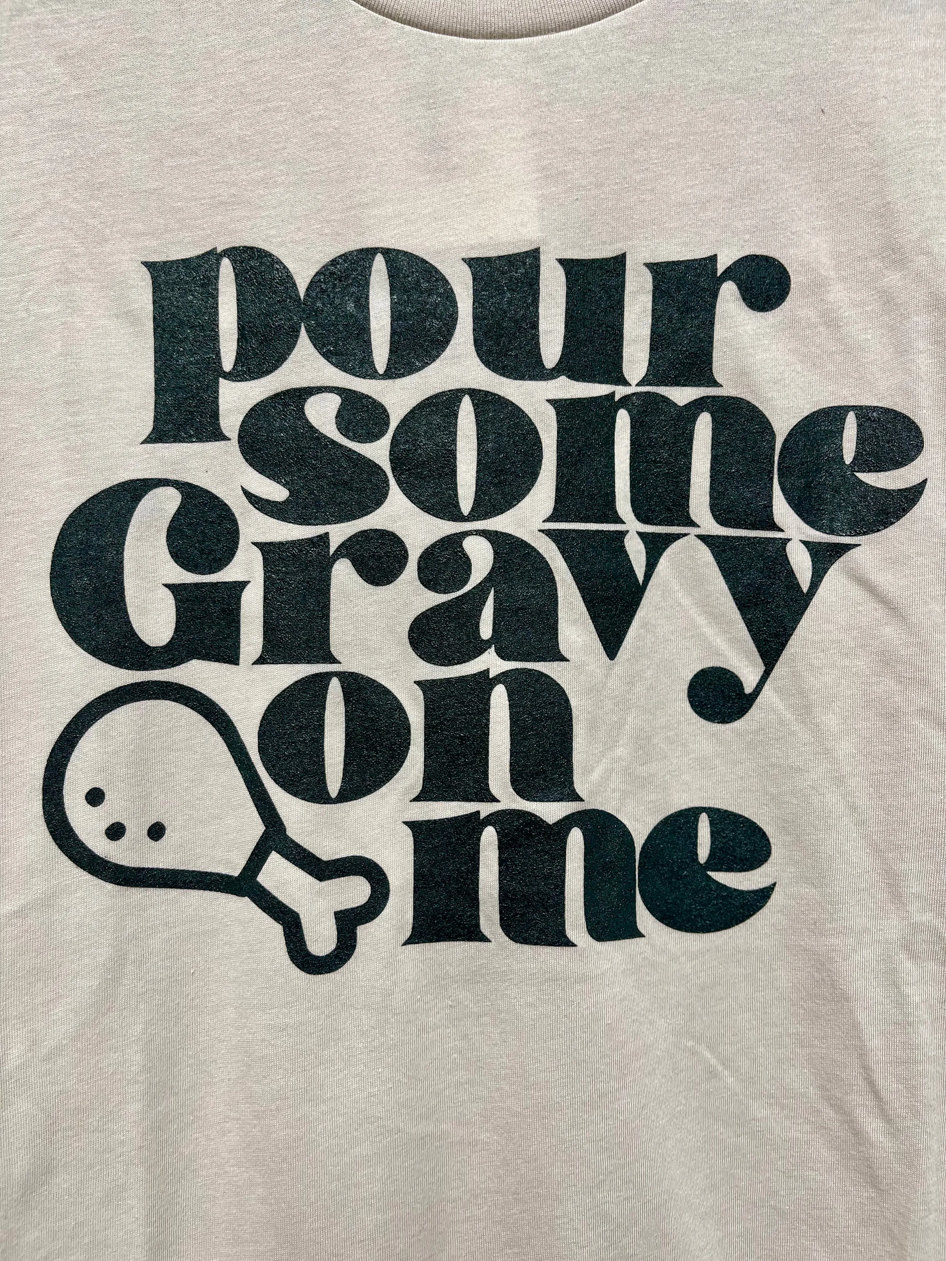 Pour Some Gravy Thanksgiving Tee